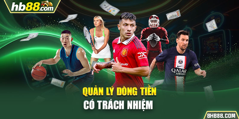 Quản lý dòng tiền có trách nhiệm 