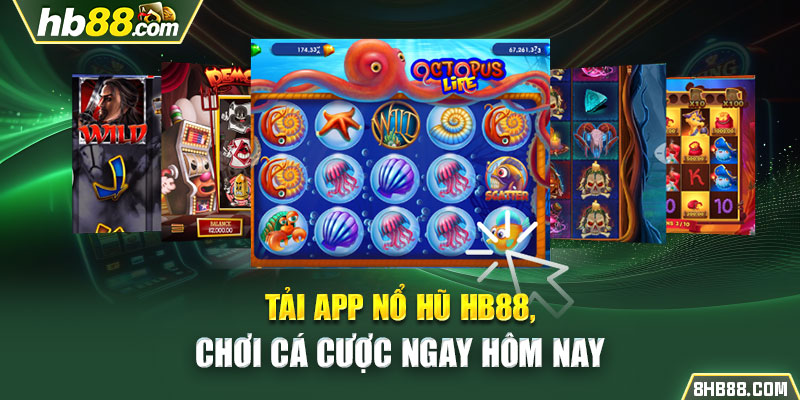 Tải app nổ hũ HB88, chơi cá cược ngay hôm nay