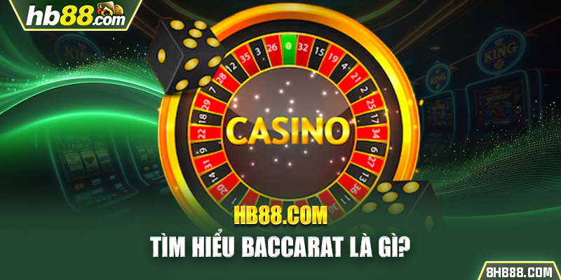 Tìm hiểu Baccarat là gì?