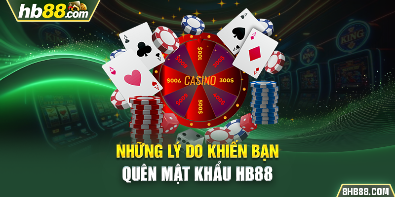 Những lý do khiến bạn quên mật khẩu HB88