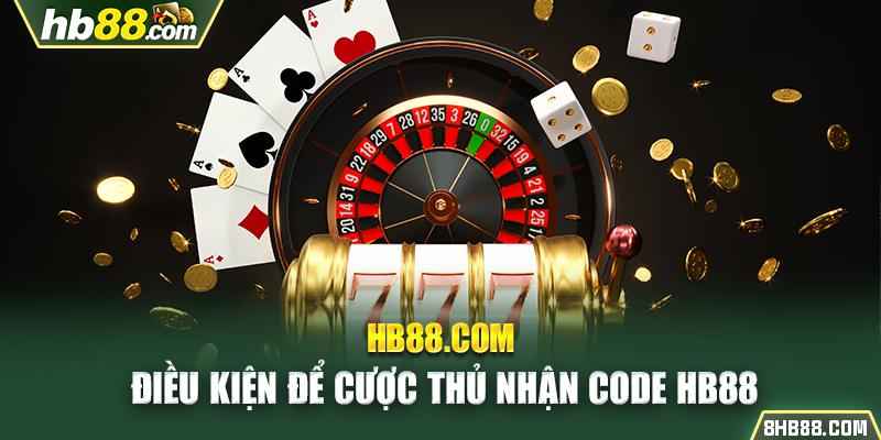 Điều kiện để cược thủ nhận code HB88