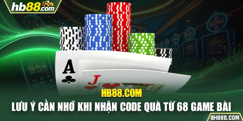 Lưu ý cần nhớ khi nhận code quà từ 68 game bài