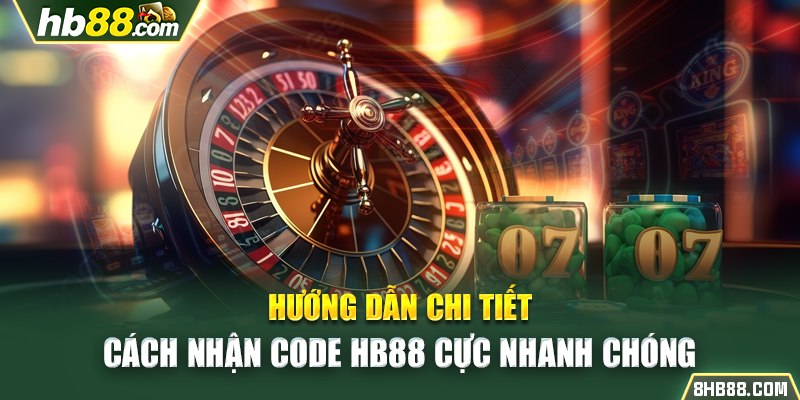 Hướng dẫn chi tiết cách nhận code HB88 cực nhanh chóng