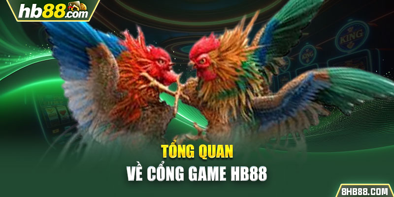 Tổng quan về cổng game HB88